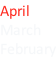 April March February